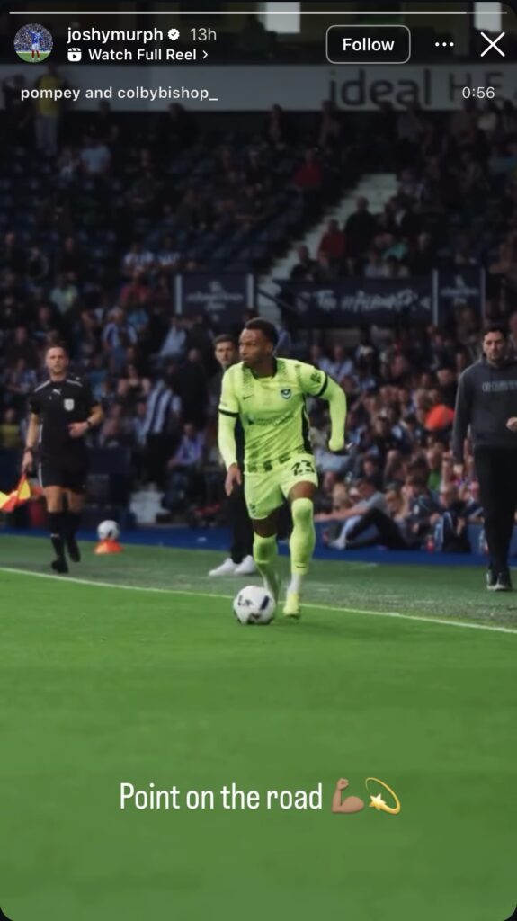 A screenshot of Josh Murphy's Instagram story after Portsmouth's 1-1 draw at West Bromwich Albion, captioned "Point on the road"